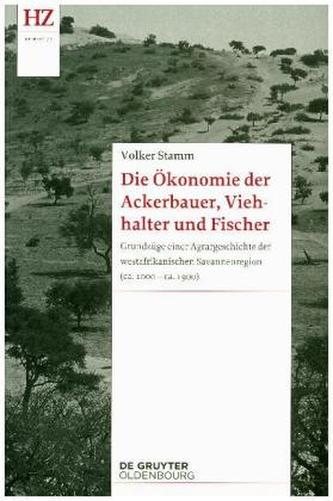 Die Ökonomie der Ackerbauern, Viehhalter und Fischer