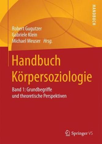 Handbuch Körpersoziologie. Bd.1