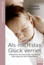 Als mich das Glück verriet