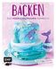 Backen - Das Meerjungfrauen-Fanbuch
