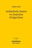 Ausländische Staaten vor deutschen Zivilgerichten