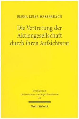 Die Vertretung der Aktiengesellschaft durch ihren Aufsichtsrat