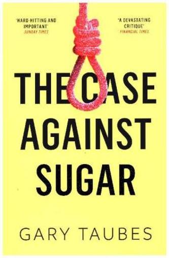 The Case Against Sugar