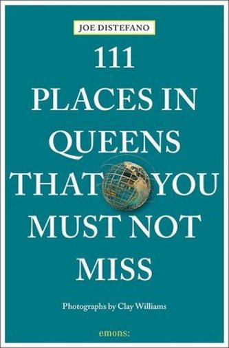 111 Places in Queens that you must not miss