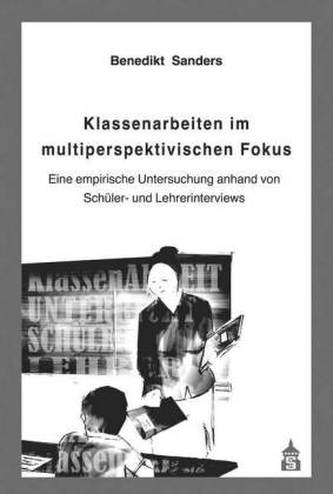 Klassenarbeiten im multiperspektivischen Fokus