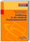 Einführung in die moderne Theaterwissenschaft