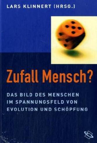 Zufall Mensch?