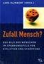 Zufall Mensch?