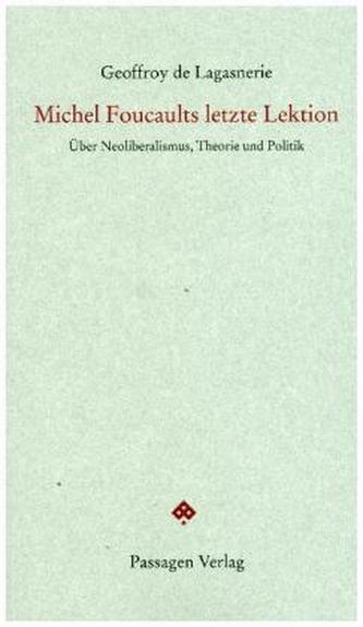Michel Foucaults letzte Lektion