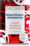Decker Maschinenelemente, m. Sonderband Tabellen und Diagramme .