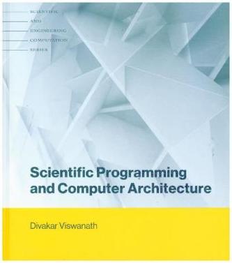 Scientific Programming and Computer Architecture