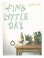 Fine Little Day