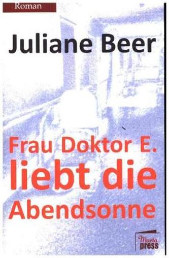 Frau Doktor E. liebt die Abendsonne