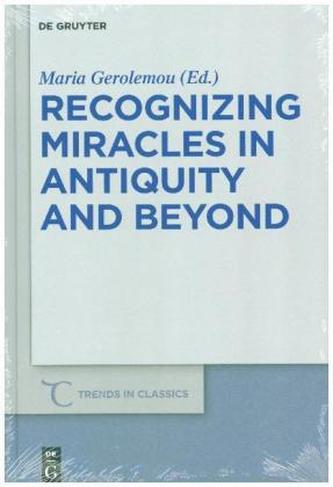 Recognizing Miracles in Antiquity and Beyond