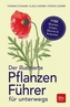Der illustrierte Pflanzenführer für unterwegs