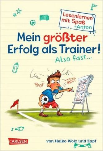 Antons Fußball-Tagebuch - Mein größter Erfolg als Trainer! Also fast ...