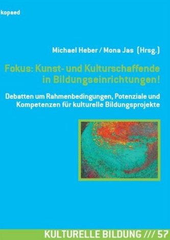 Fokus: Kunst- und Kulturschaffende in Bildungseinrichtungen!