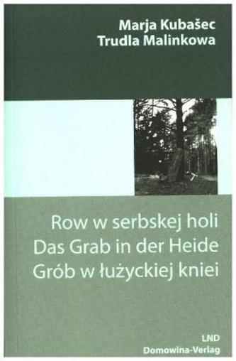 Row w serbskej holi - Das Grab in der Heide