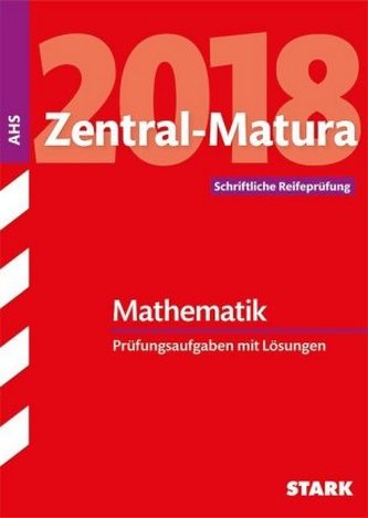 Zentral-Matura 2018 Österreich - Mathematik Zentral-Matura 2018 Österreich - Mathematik