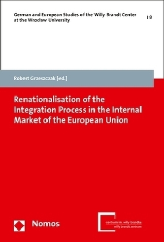Renationalisation of the Integration Process in the Internal Market of the European Union