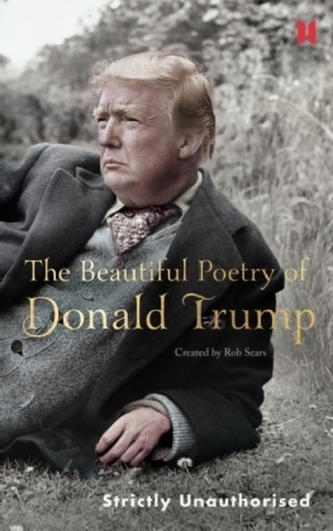 The Beautiful Poetry of Donald Trump