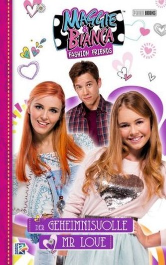 Maggie & Bianca, Fashion Friends - Der geheimnisvolle Mr Love