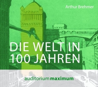 Die Welt in 100 Jahren, 1 Audio-CD