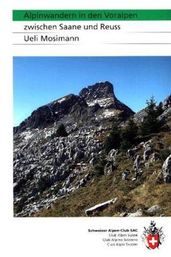 Alpinwandern in den Voralpen zwischen Saane und Reuss