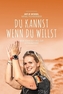 Du kannst, wenn du willst