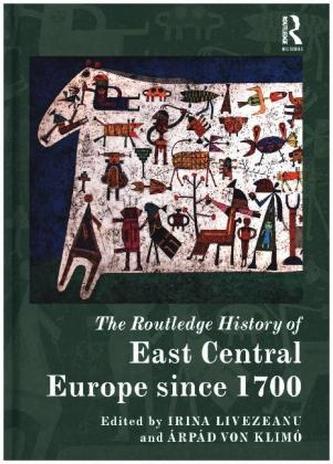 The Routledge History Of East Central Europe Since 1700