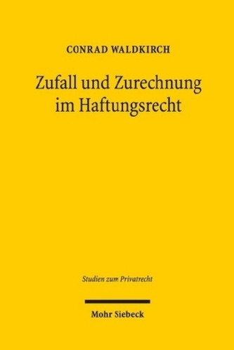 Zufall und Zurechnung im Haftungsrecht