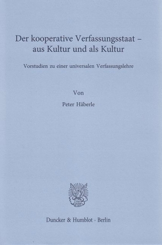 Der kooperative Verfassungsstaat - aus Kultur und als Kultur.