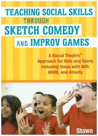 Teaching Social Skills Through Sketch Comedy and Improv Games