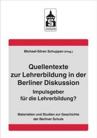 Quellentexte zur Lehrerbildung in der Berliner Diskussion