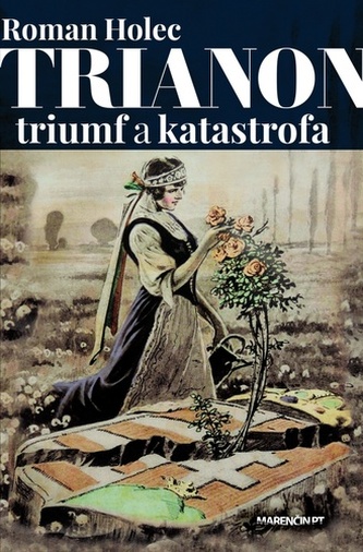 Trianon - triumf alebo katastrofa?