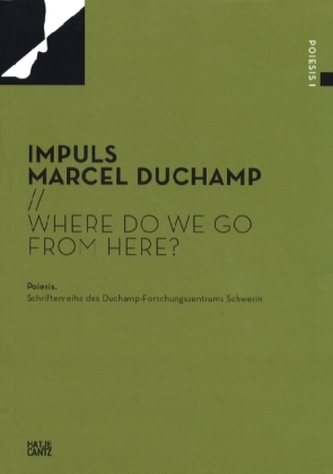 Impuls Marcel Duchamp, Where do we go from here?