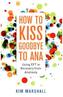 How to Kiss Goodbye to Ana