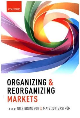 Organizing and Reorganizing Markets