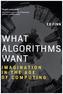 What Algorithms Want