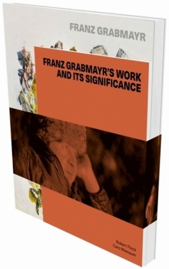 Franz Grabmayr: Feuerbilder - Tanzblätter - Materialbilder