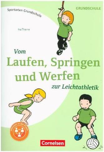 Vom Laufen, Springen, und Werfen zur Leichtathletik