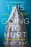 This is Going to Hurt: Secret Diaries of a Junior Doctor