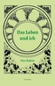 Das Leben und ich