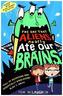 The Day That Aliens Nearly Ate Our Brains