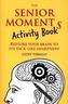 The Senior Moments Activity Book