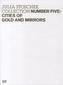 Julia Stoschek Collection Number Five: Cities of Gold and Mirrors.