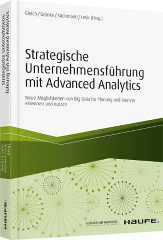 Strategische Unternehmensführung mit Advanced Analytics Strategische Unternehmensführung mit Advanced Analytics