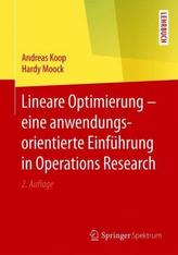 Lineare Optimierung - eine anwendungsorientierte Einführung in Operations Research