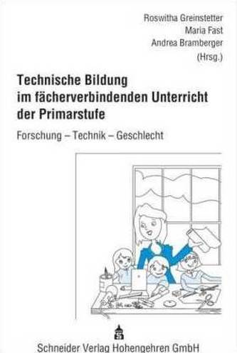 Technische Bildung im fächerverbindenden Unterricht der Primarstufe