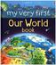 My Very First Our World Book